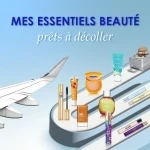 Beauté d'été : Mes Essentiels à Emporter