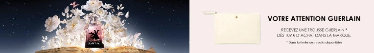 Votre Cadeau : Une Trousse GUERLAIN - incenza