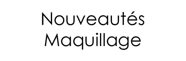 Nouveautés Maquillage - incenza