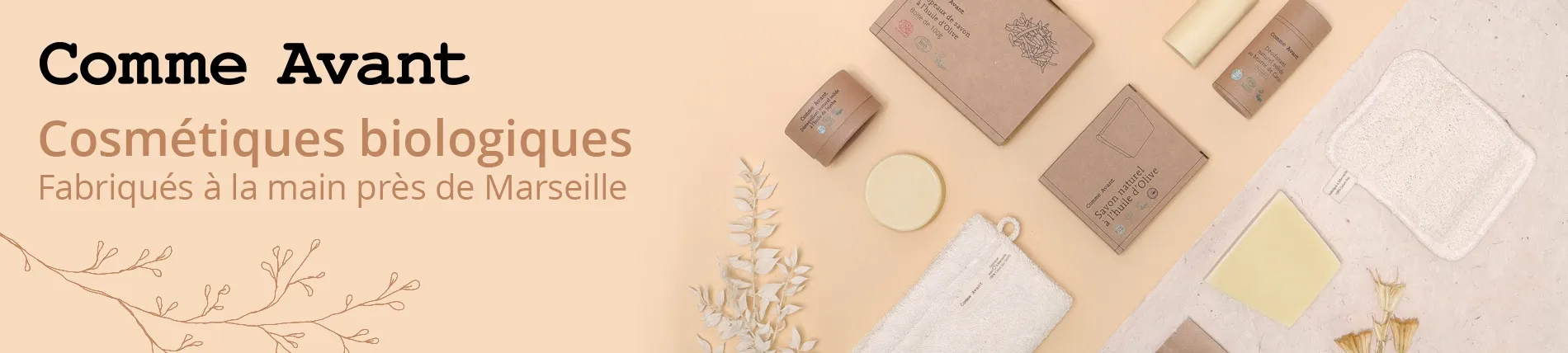 Comme Avant Cosmétiques Biologiques Fabriqués à la Main près de Marseille