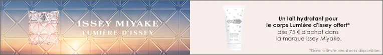 OCA ISSEY MIYAKE S27-S28 > S33 Votre Cadeau : Un Lait Hydratant pour le Corps Lumière d'Issey ISSEY MIYAKE